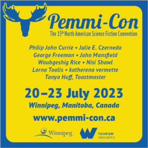 Pemmi-Con, July 20-23, 2023, Winnipeg Manitoba, Canada